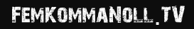 Femkommanoll.tv